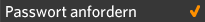 passwort anforden